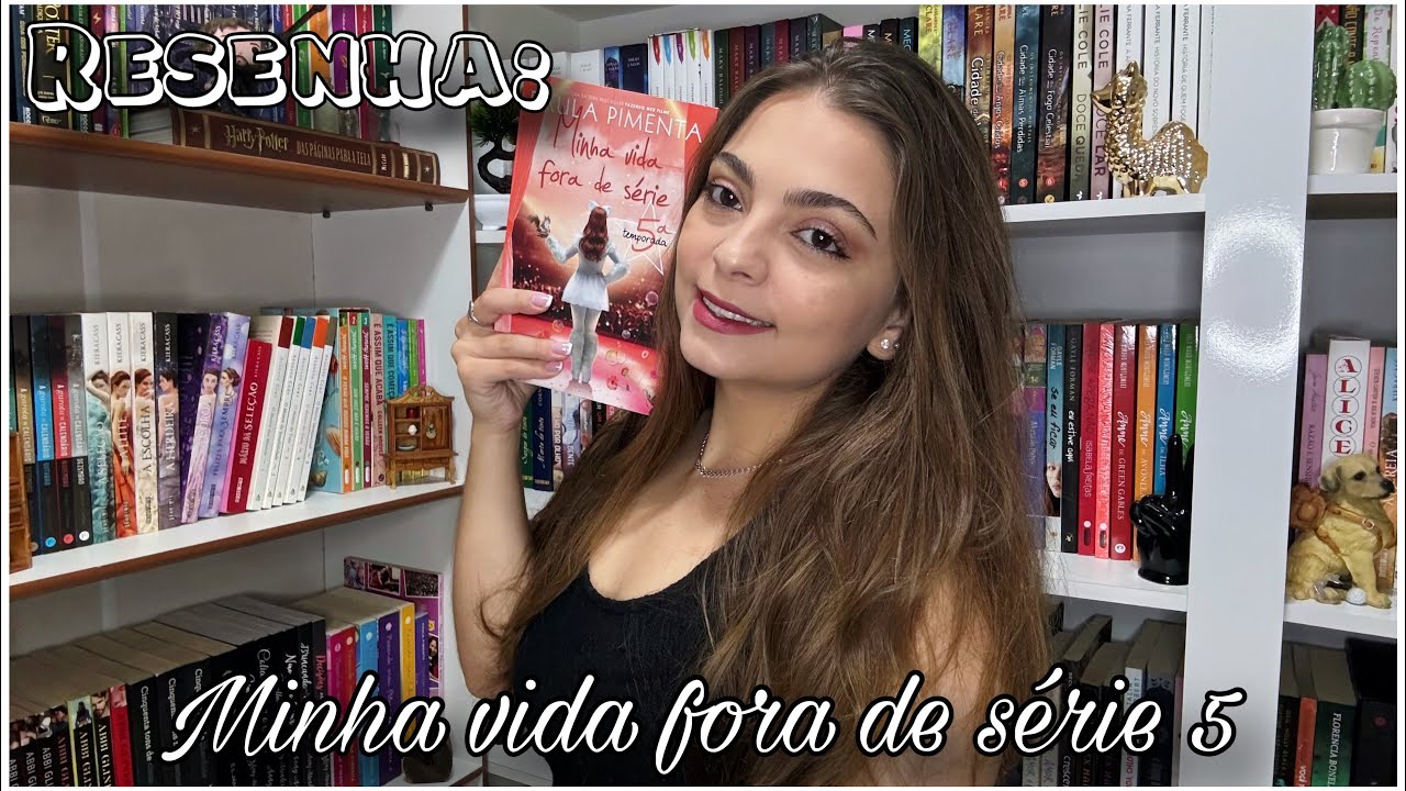 Resenha: Minha vida fora de série 5 - Paula Pimenta || Mel Aymara