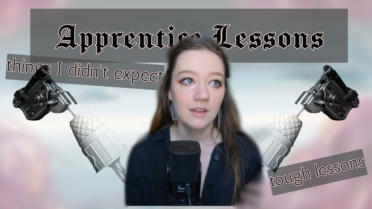 Unexpected Lessons | Things I didn't expect to learn as a Tattoo Apprentice | Tips for Apprentices