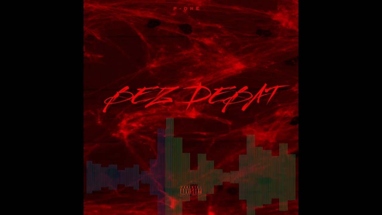 P-ONE  - BEZ DEBAT (OFFICIAL AUDIO)