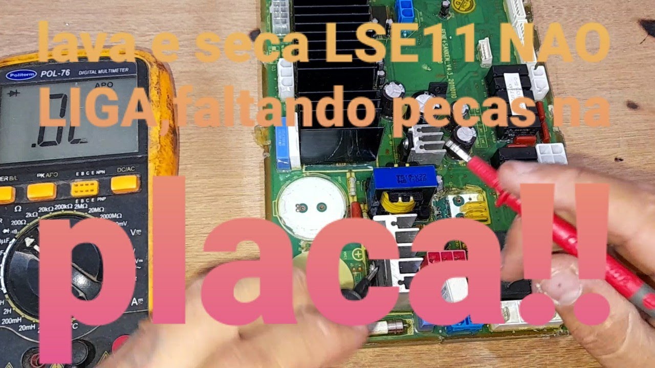 placa lava e seca LSE11 NAO LIGA???