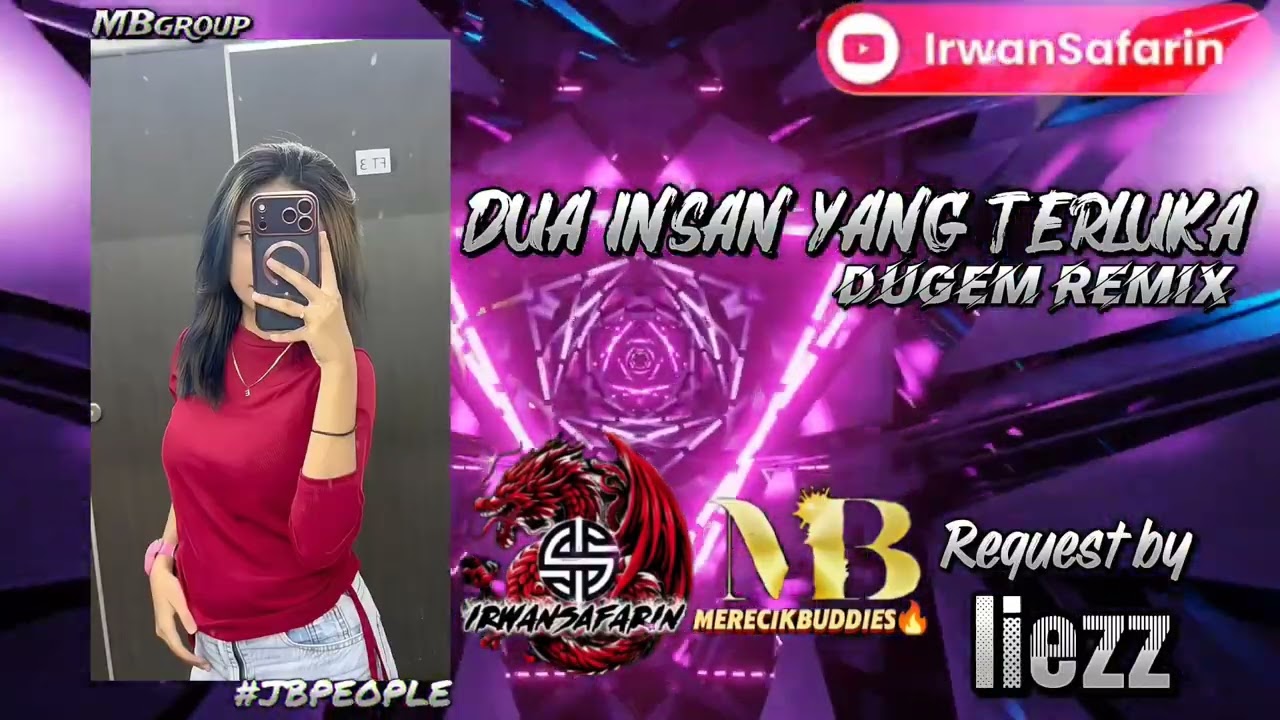 DUA INSAN YANG TERLUKA-DUGEM REMIX-REQUEST BY LIEZZ-MBGROUP-#JBPEOPLE