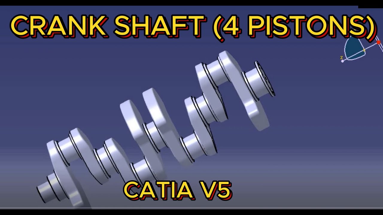 CATIA V5 - CRANK SHAFT ( FOUR PISTONS)