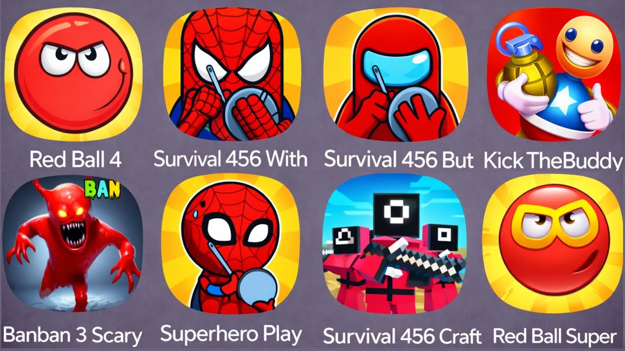 Squid Game,Red Ball 4,Kick The Buddy,Survival 456,BanBan 3,Survival456 Craft,Ewd Ball Super,Roblox