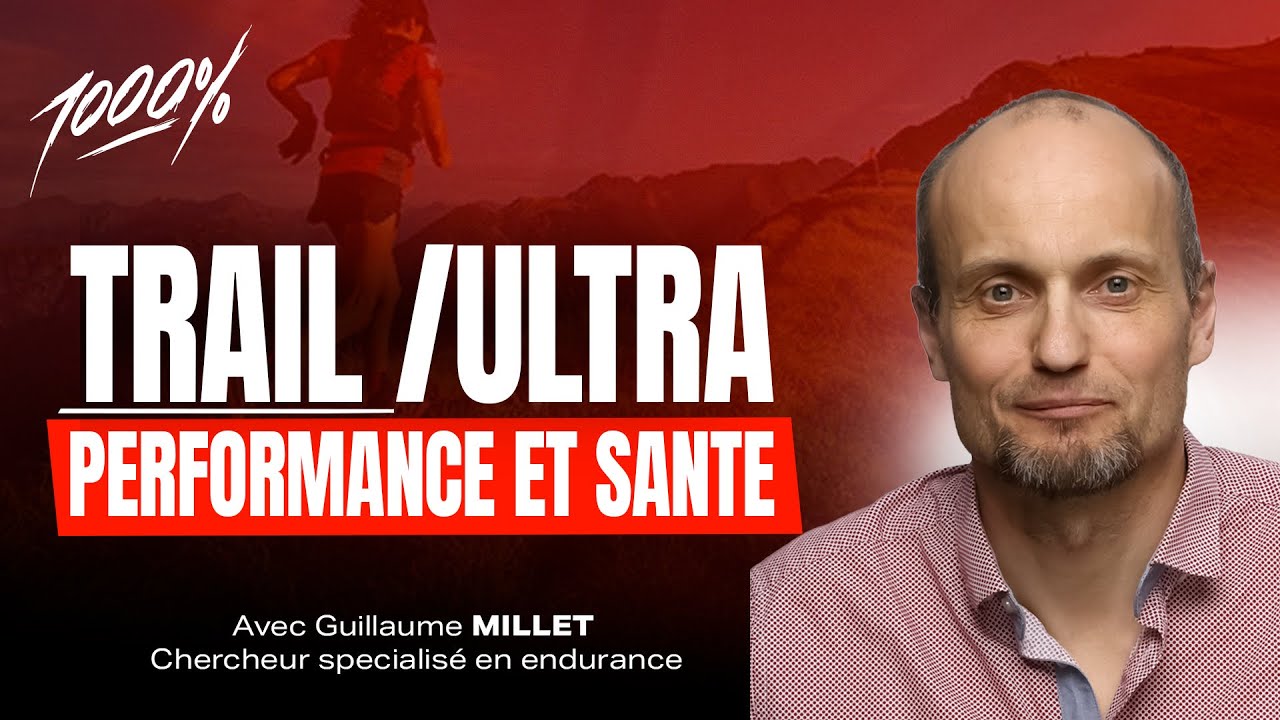 PROGRESSER EN TRAIL /ULTRA TOUT EN ETANT EN BONNE SANTE AVEC GUILLAUME MILLET CHERCHEUR EN ENDURANCE