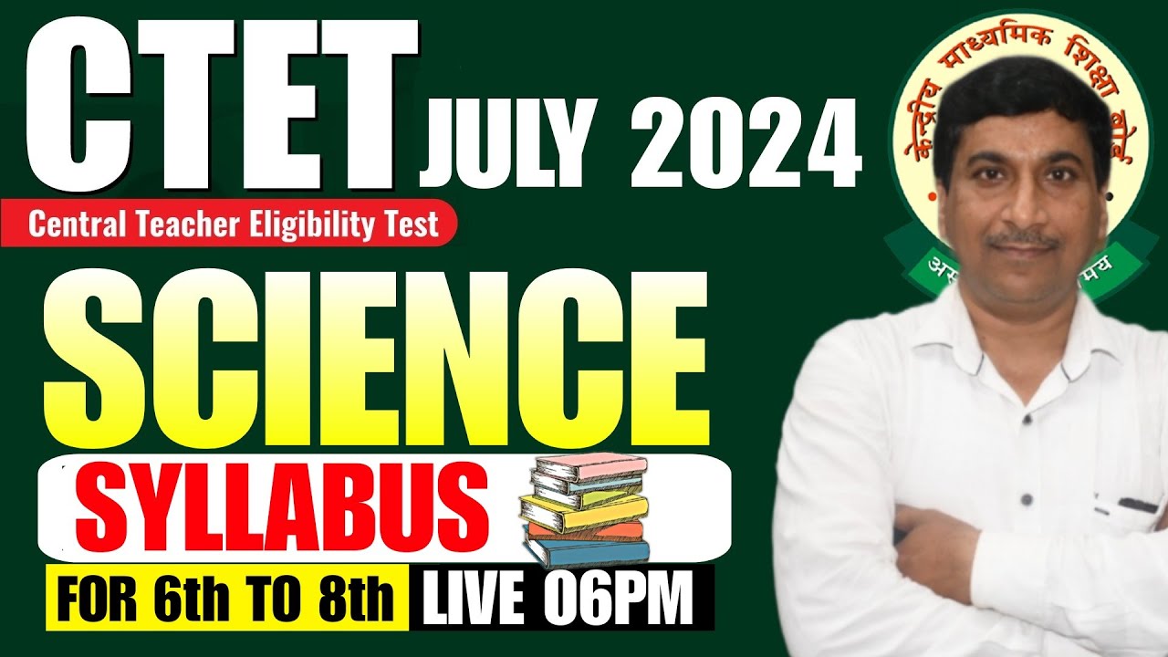 CTET July 2024 | CTET Paper 2 Science Syllabus Discussion Class | Ctet Science Classes CTET Science