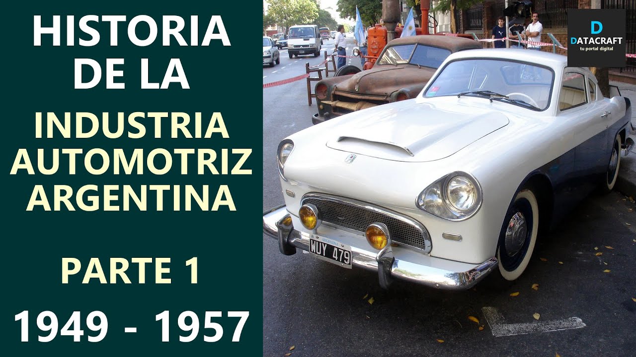 Historia de la industria automotriz argentina - Parte 1 (1949 - 1957)