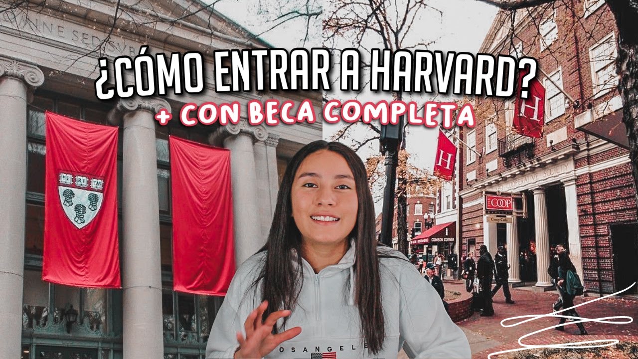 GU&Iacute;A COMPLETA para ENTRAR a HARVARD🇺🇸 &iquest;EXISTEN las BECAS COMPLETAS? 💸 l REQUISITOS + BECAS + PROCESO