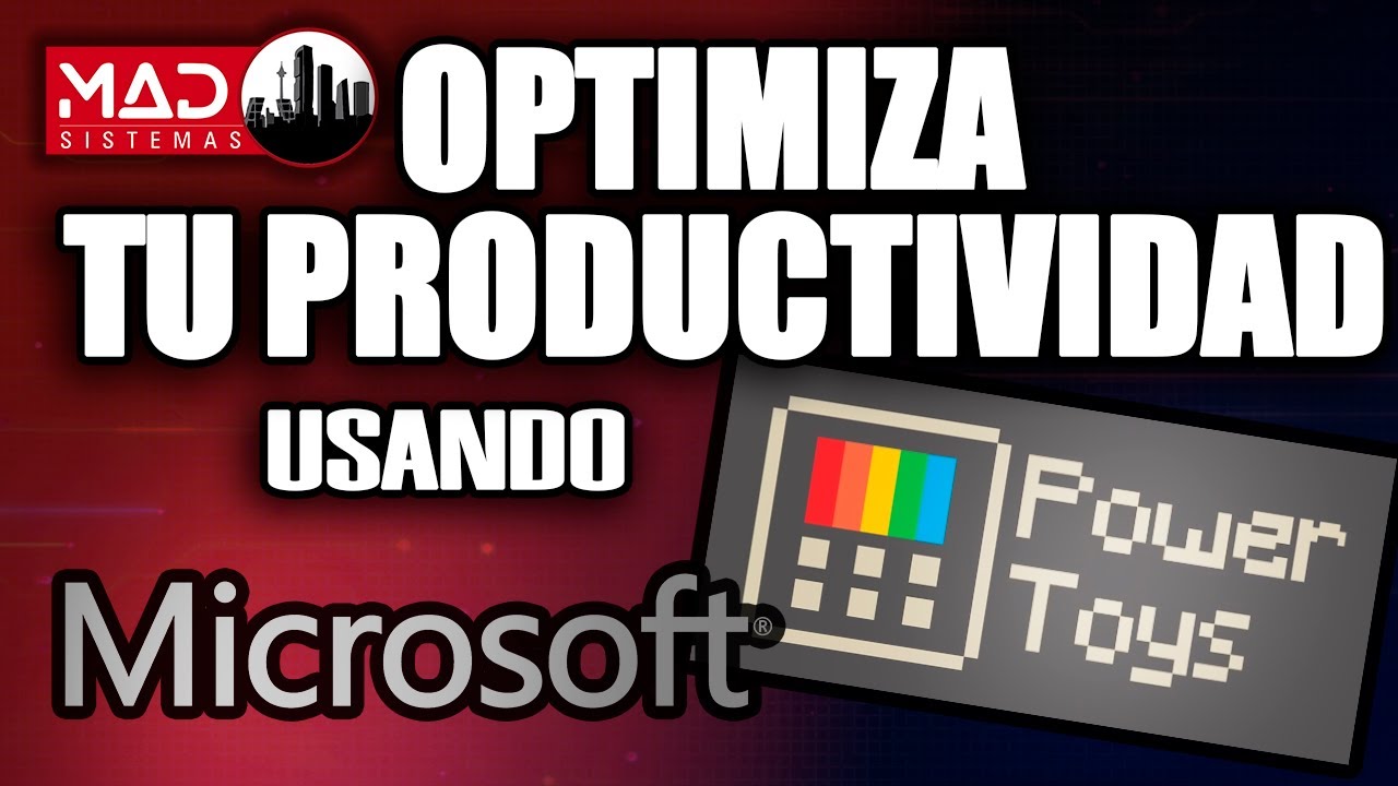 UTILIDAD: Personaliza Windows y optimiza tu productividad con Microsoft POWER TOYS