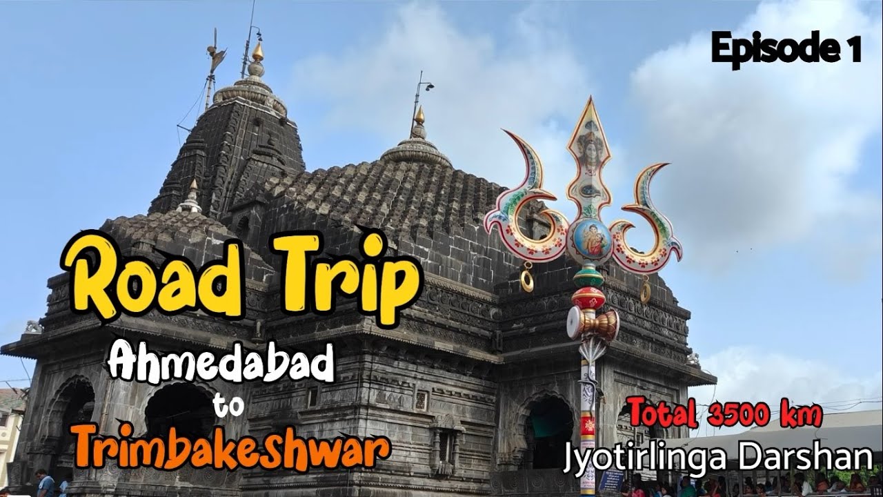 Jyotirlinga Darshan: 3500KM Road Trip: Episode 1: Ahmedabad to Trimbakeshwar