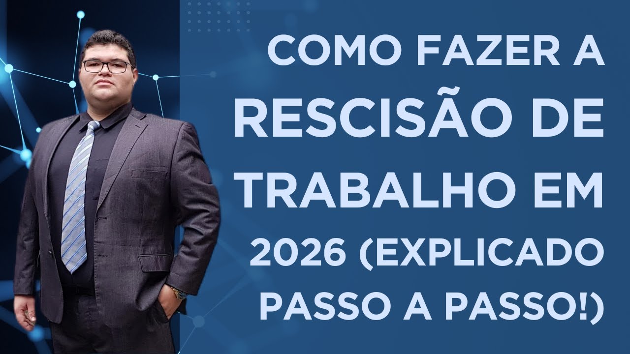Rescisão Trabalhista 2026: Seus Direitos e Como Receber Tudo Certinho