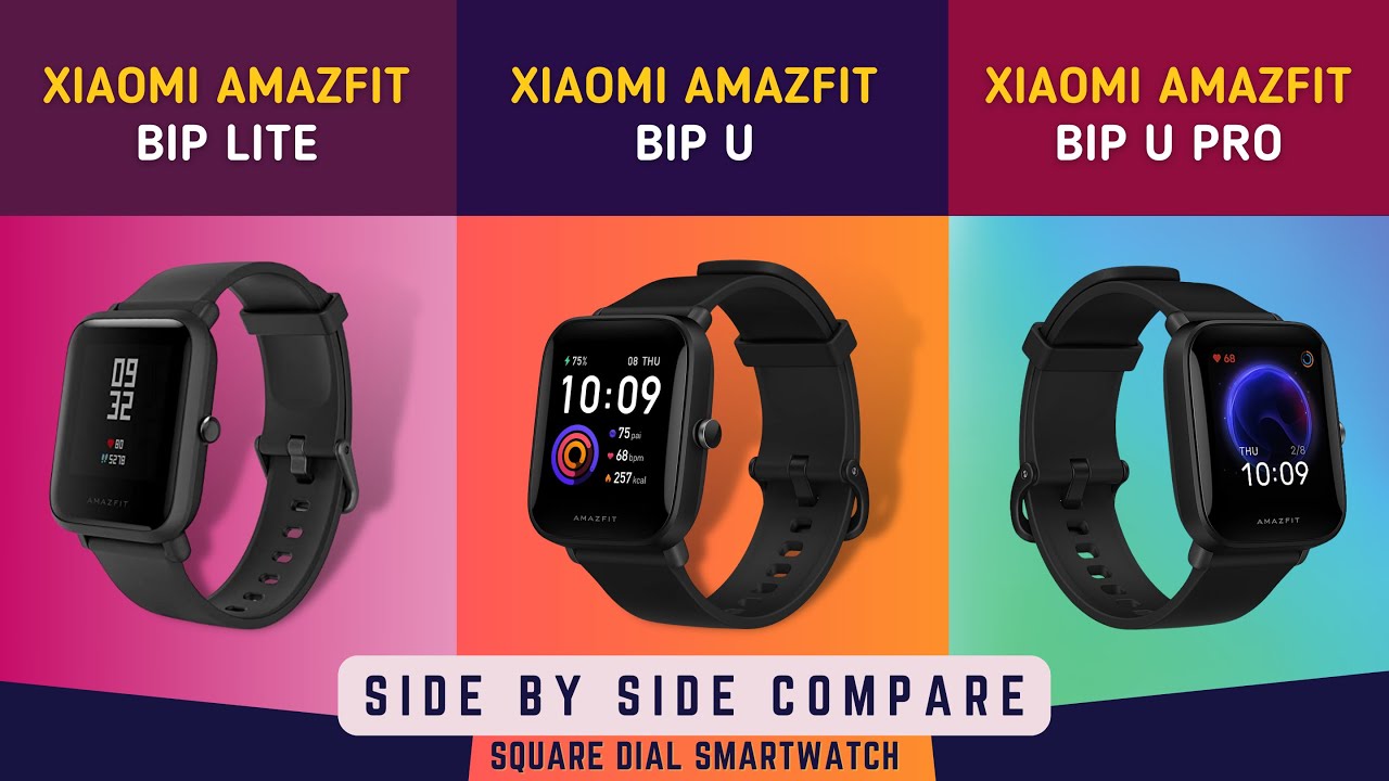 Xiaomi Amazfit Bip Lite vs Amazfit Bip U vs Amazfit Bip u Pro: Smartwatch comparison 