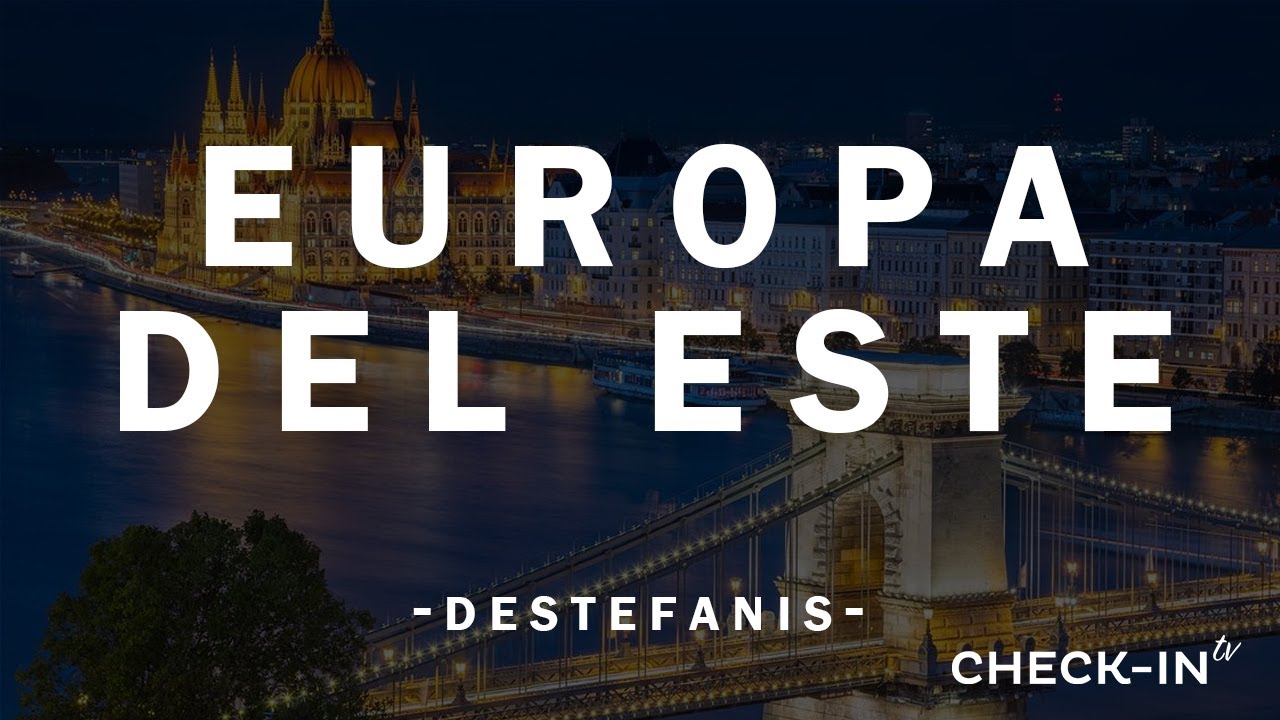 &iexcl;LA GRAN EUROPA DEL ESTE! - CHECKIN-TV