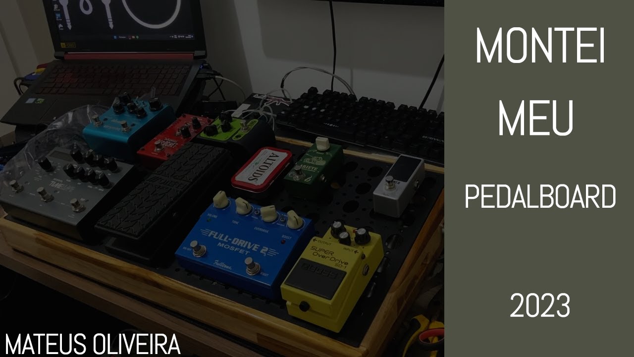 MONTAGEM PEDALBOARD 2023 | MATEUS OLIVEIRA - parte 1