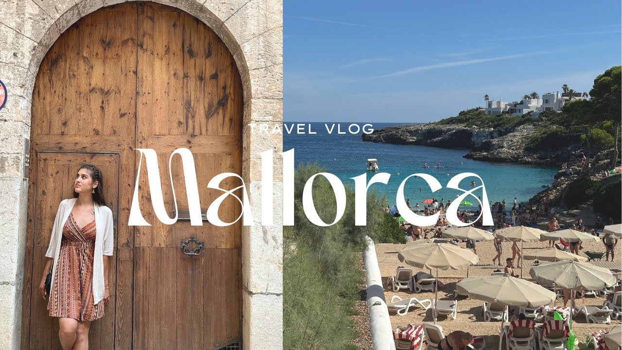 MALLORCA TRAVEL VLOG | Cala D'Or, Palma
