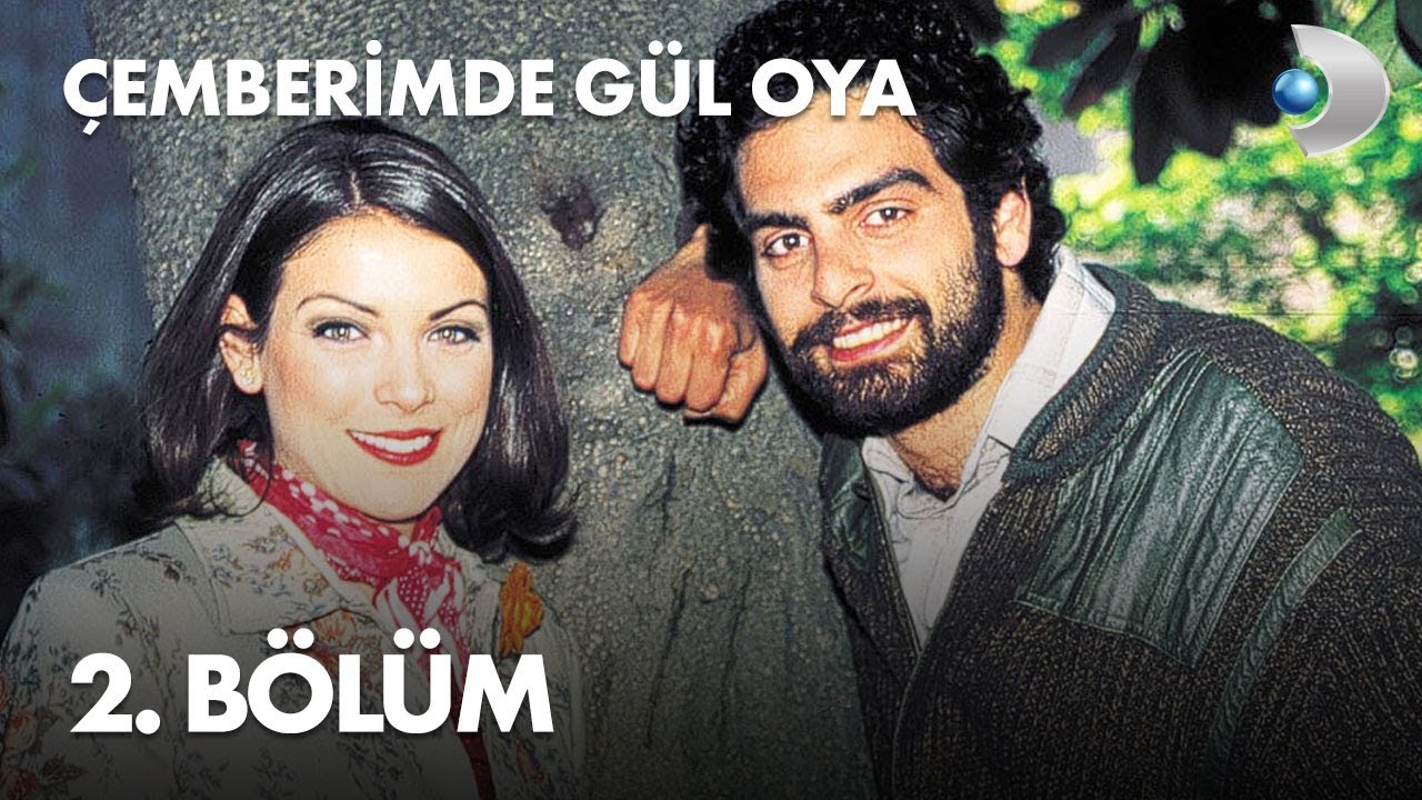 Çemberimde Gül Oya 2. Bölüm - Full Bölüm