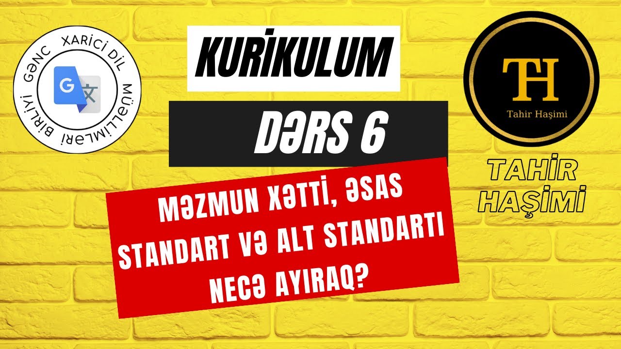 Kurikulum Dərs 6. Məzmun xətti, əsas standart, alt standart Tahir Haşimi. MİQ, Sertifikasiya