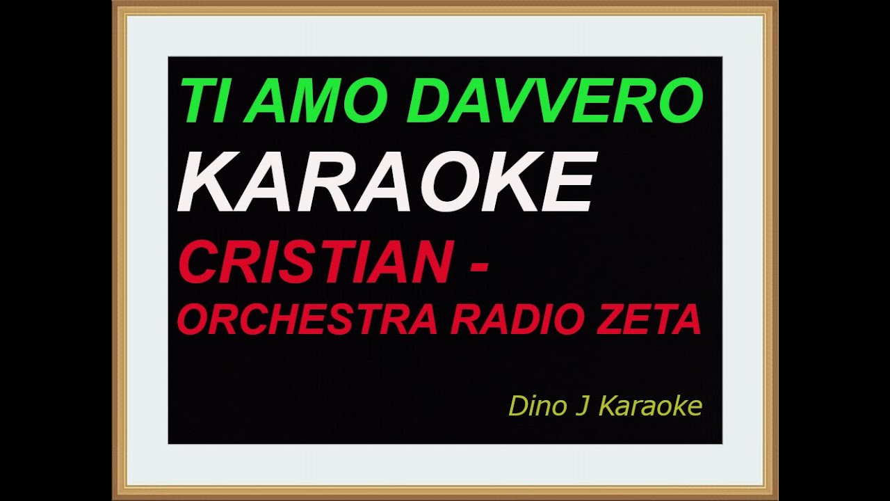 TI AMO DAVVERO - karaoke fair use - CRISTIAN - ORCHESTRA RADIO ZETA