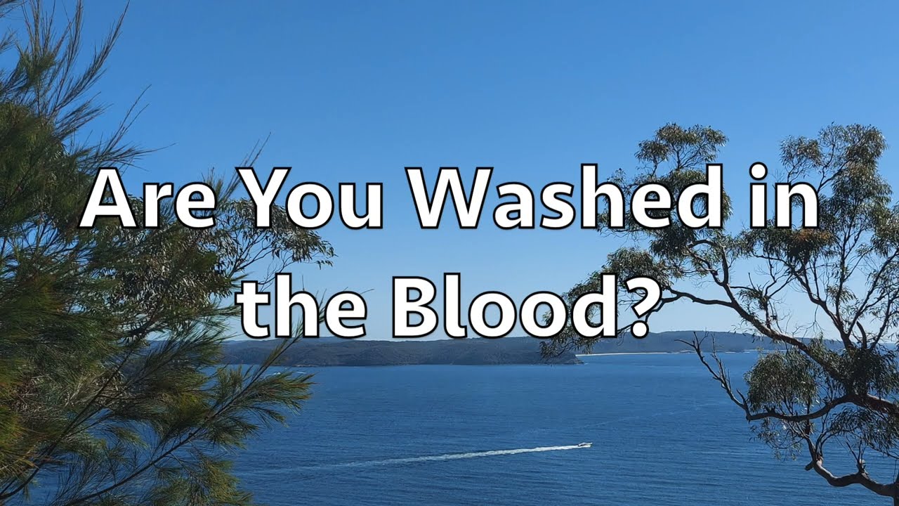 Hymn: Are You Washed in the Blood?