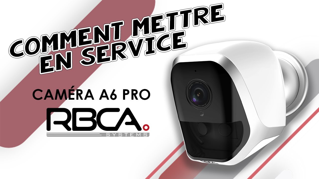 Comment mettre en service la caméra RBCA-systems A6 pro