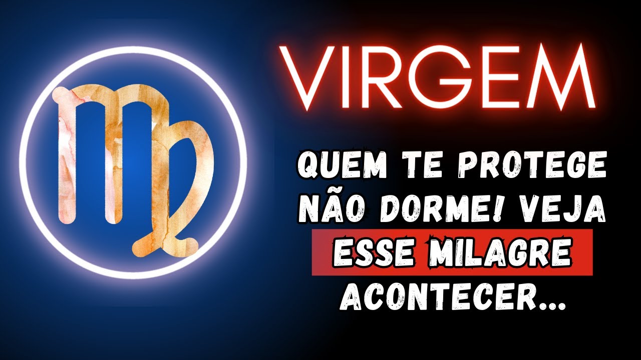 VIRGEM♍ QUEM TE PROTEGE NÃO DORME! VEJA ESSE MILAGRE ACONTECER