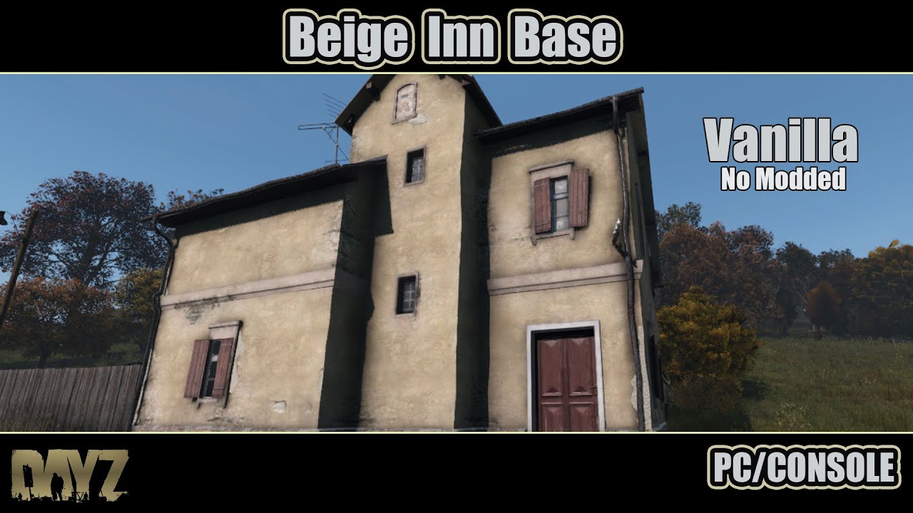 Dayz: Beige Inn Base for Solo/duo (No Modded Server)
