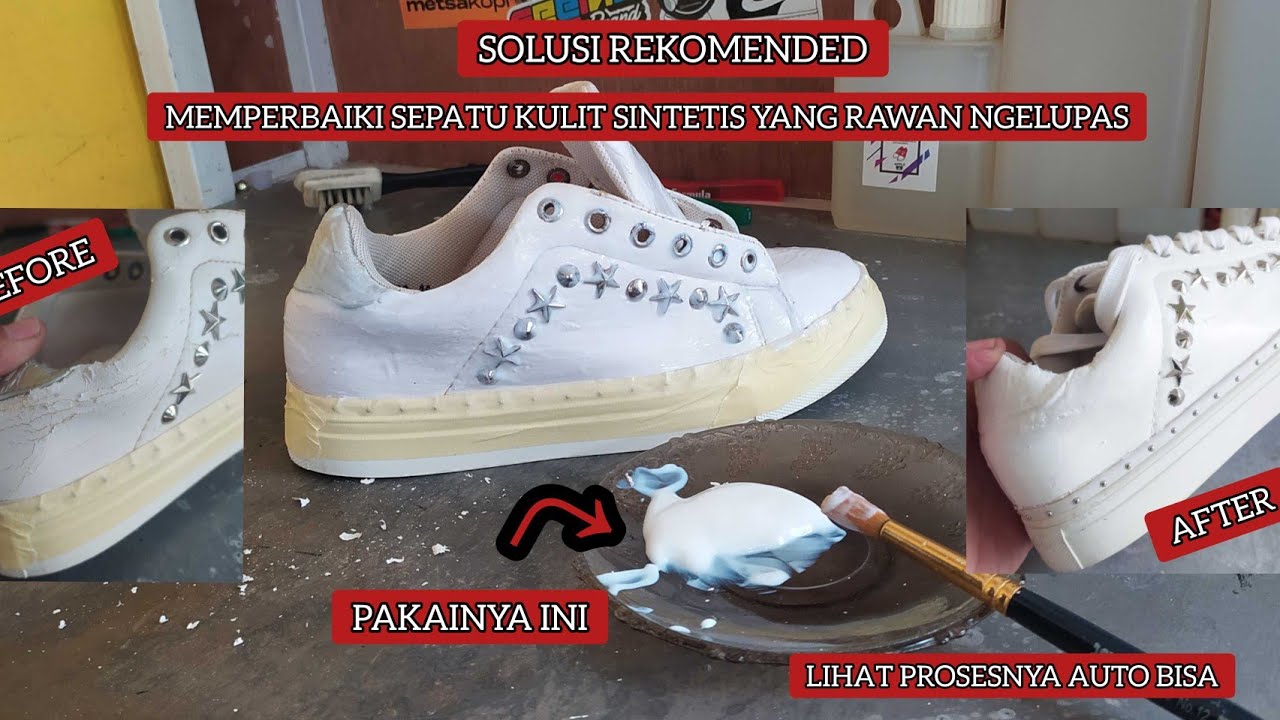 RESTORASI CARA MEMPERBAIKI SEPATU KULIT SINTETIS YANG MENGELUPAS