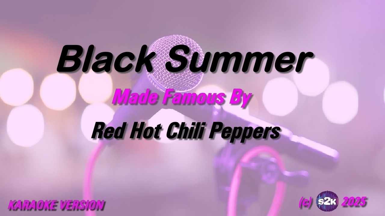 Red Hot Chili Peppers    Black Summer Karaoke Version Lyrics