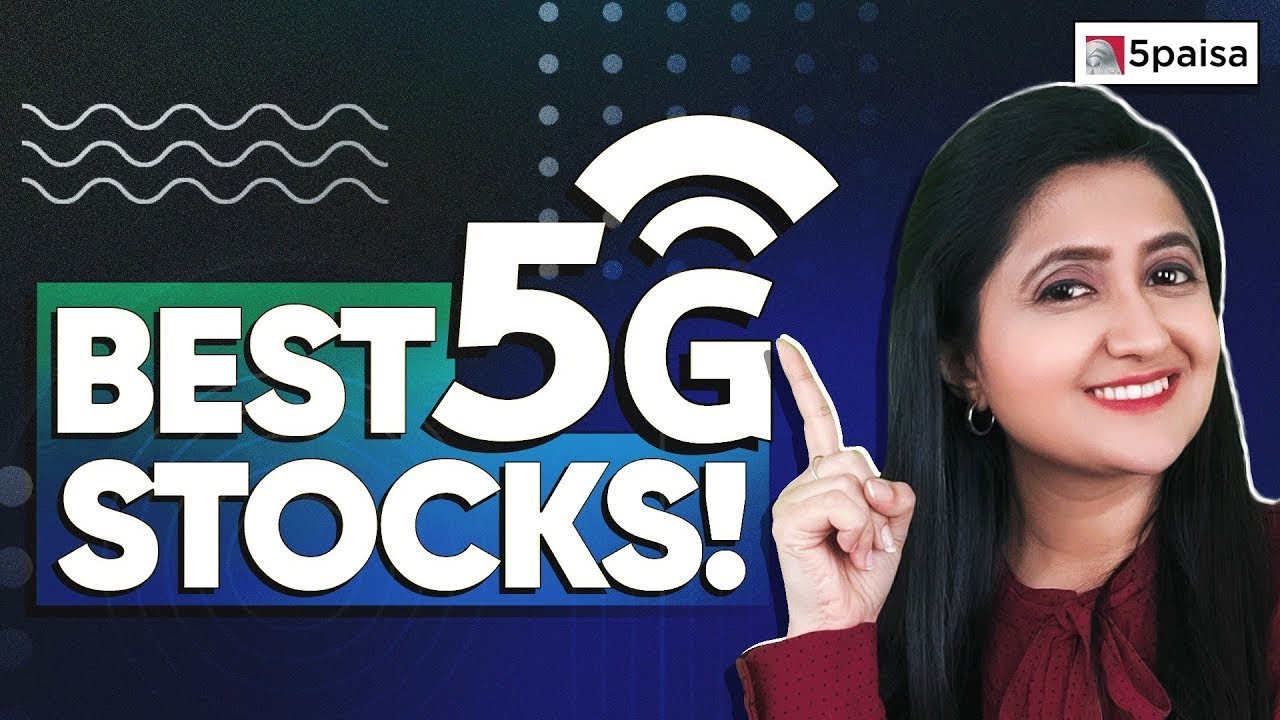 Best 5g Stocks in India | 5g Stocks in India | 5g Stocks - 5paisa