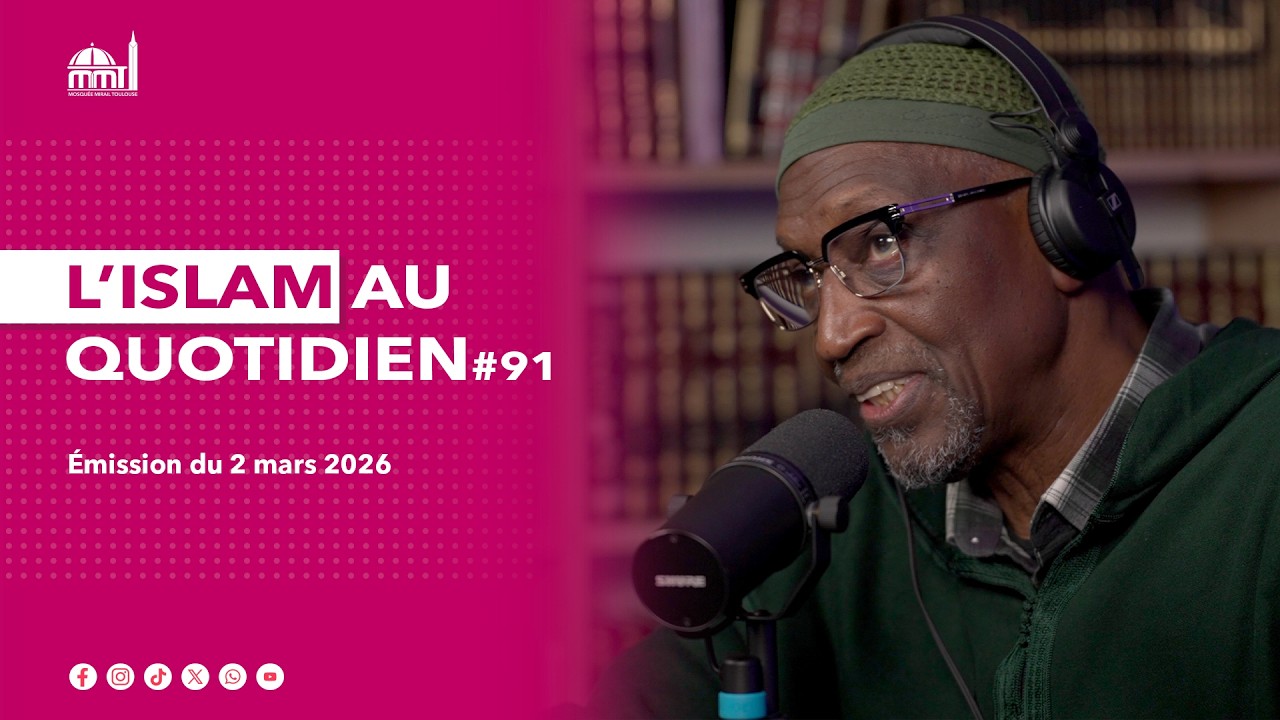 L'islam au quotidien #91