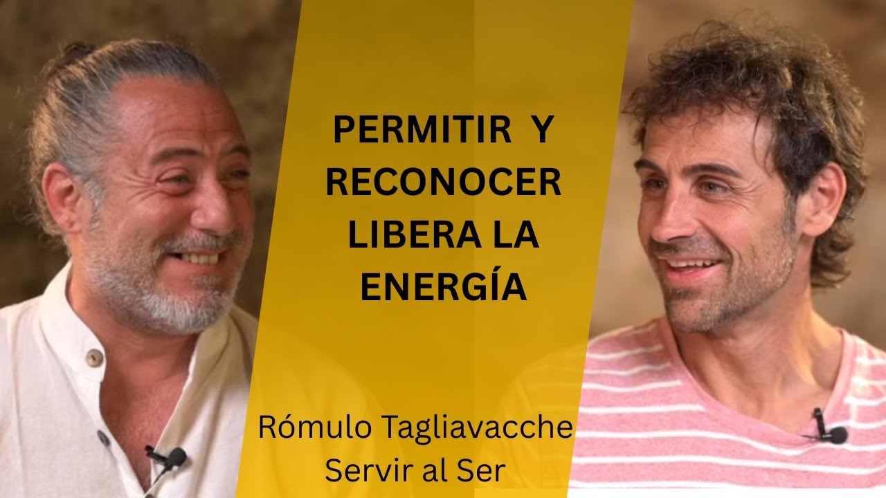 Permitir y reconocer libera la energía - Rómulo Tagliavacche - Fulgen Servir al Ser