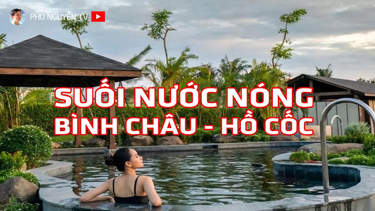 Suối nước nóng Bình Châu - Hồ Cốc - Bà Rịa