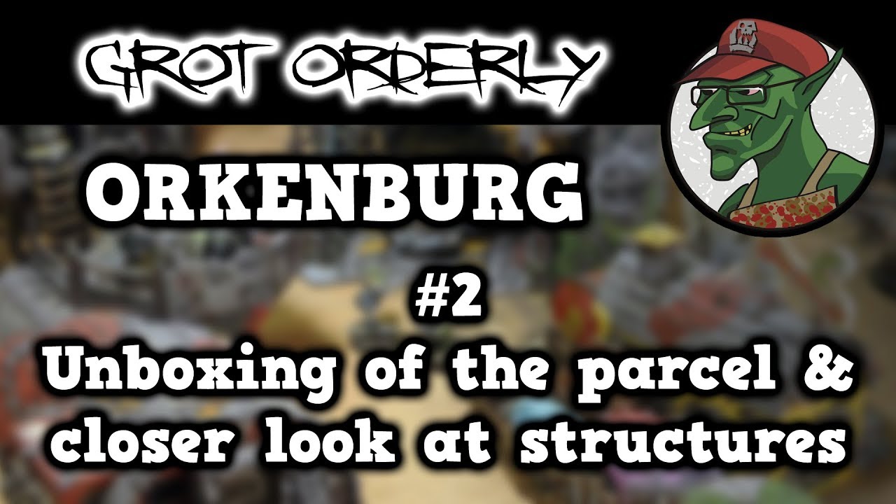 ORKENBURG #2 - Unboxing of the parcel & closer look at the structures