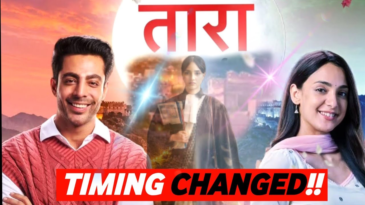 Shocking News on Star Plus's New Show Taara | TIMING CHANGED within a week 