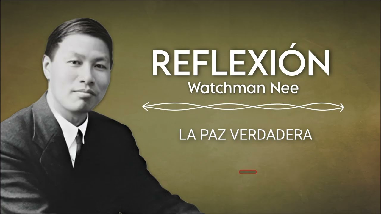 LA PAZ VERDADERA | WATCHMAN NEE