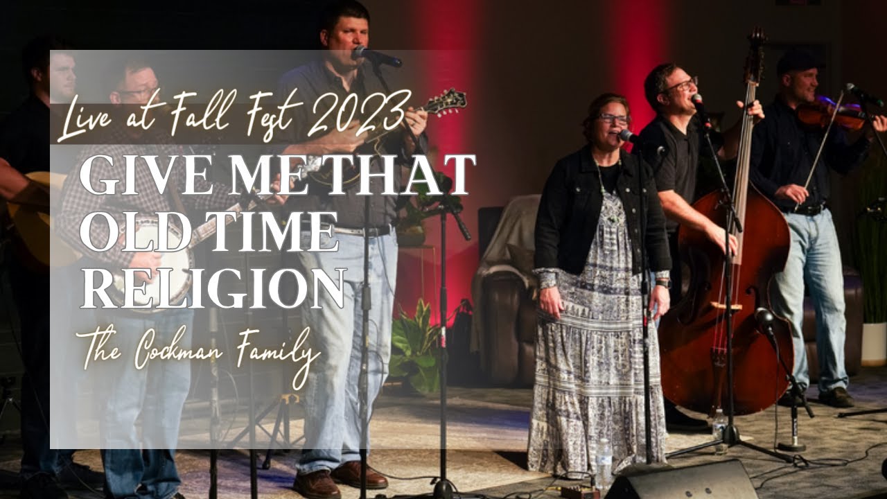 Give Me That Old Time Religion | The Cockman Family