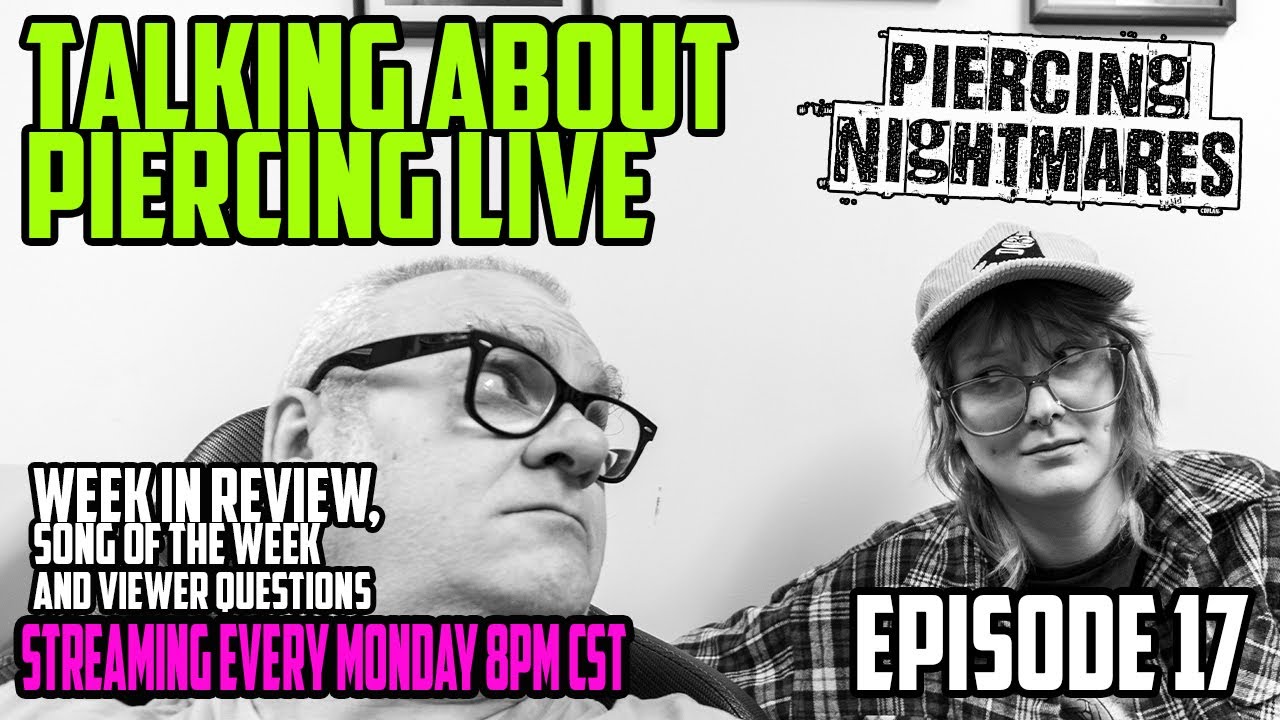 Talking About Piercing Live Stream EP17 Piercing Nightmares