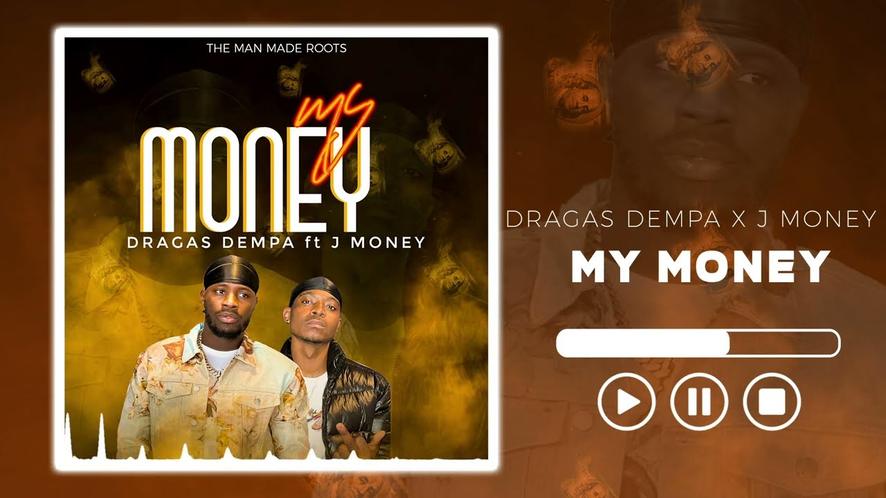 My Money - Dragas Dempa Ft. Jmoney