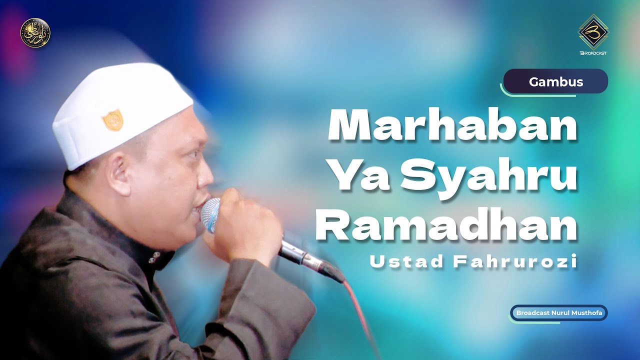 Marhaban Ya Syahru Ramadhan - Ustad Fahrurozi | #LiveInNurulMusthofa, 9 Maret 2024