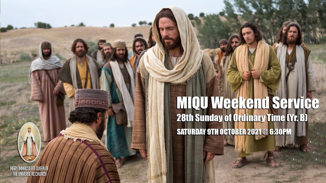 MIQU Service - 28th Sunday in Ordinary Time (Yr. B ) - Saturday 9th October, 2021 @ 6:30pm