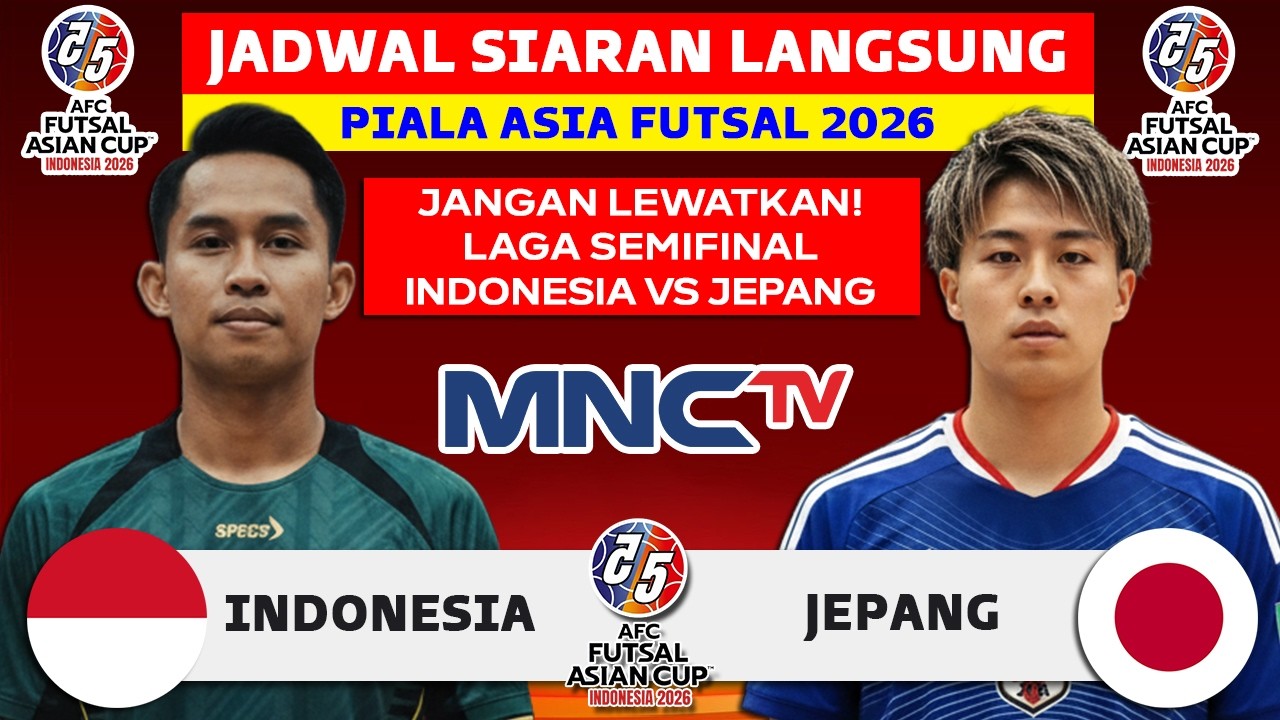 Jadwal Semifinal Piala Asia Futsal 2026 - Timnas Indonesia vs Jepang - Live Piala Asia Futsal 2026