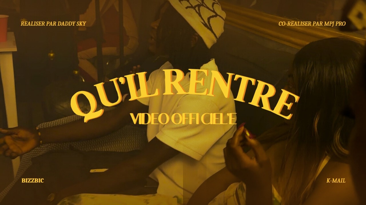Bizzbic feat K-mail _QU'IL RENTRE(clip Officiel)