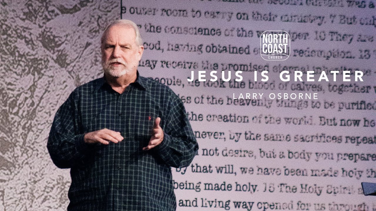 Message 1 - Jesus is Greater  (Hebrews: Greater Than)