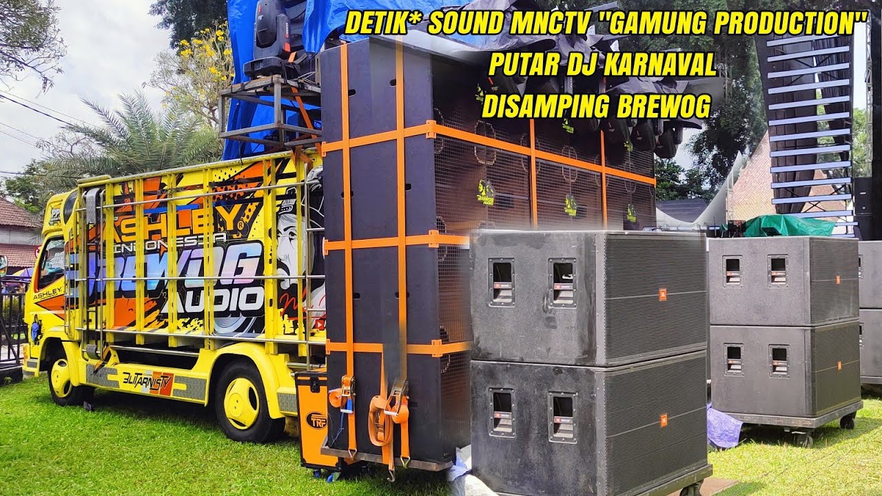 DETIK" SOUND MNCTV GAMUNG PRODUCTION PEMANASAN PUTAR DJ KARNAVAL DISAMPING BREWOG AUDIO