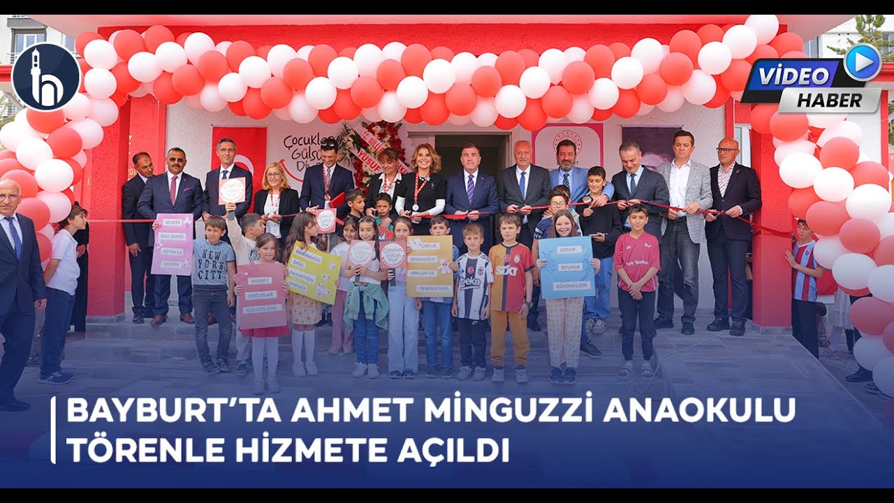 Bayburt’ta Ahmet Minguzzi AnaokuluTörenle Hizmete Açıldı | #Bayburthaber