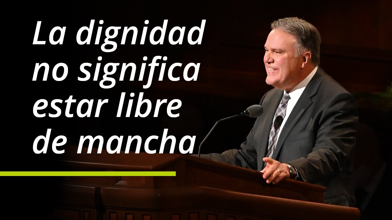 La dignidad no significa estar libre de mancha | Bradley&nbsp;R. Wilcox | Octubre de 2021