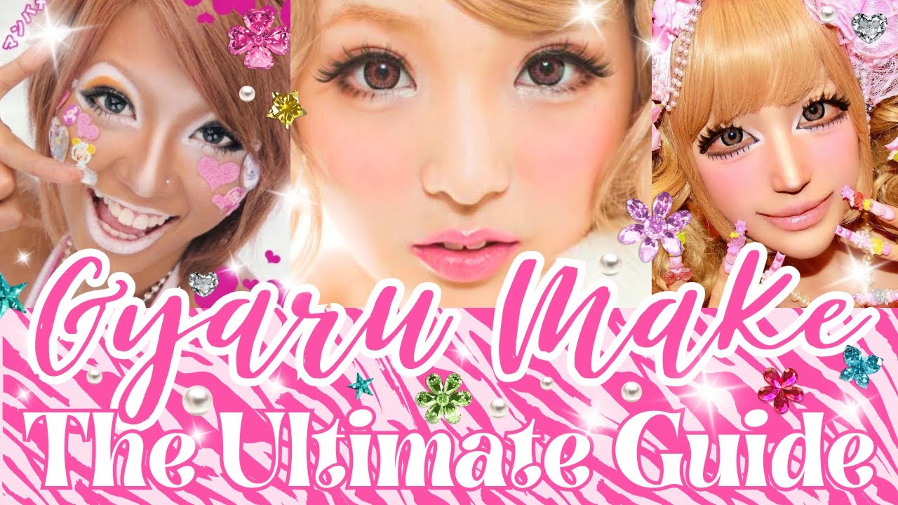 ⊹₊ ♡ ULTIMATE GUIDE TO GYARU MAKEUP 🌺 do's & don'ts of gyaru , gyaru makeup tutorials 🎀 ✧･ﾟ