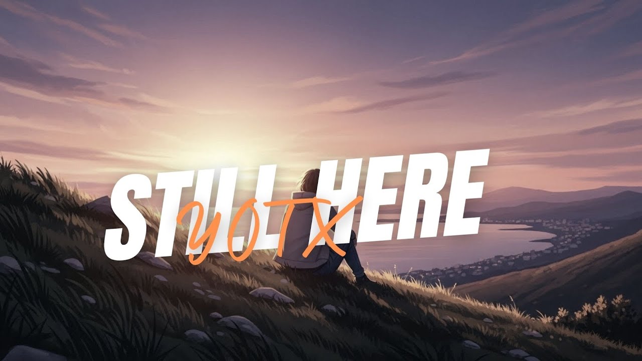 Still Here - YOTX Official (Music Video)