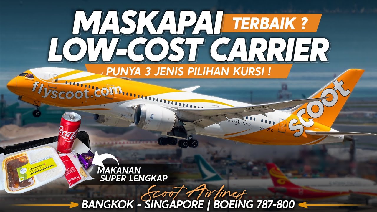 Maskapai Low-Cost Carrier Terbaik? | Bangkok - Singapore With Scoot Airline Boeing 787-8 Dreamliner