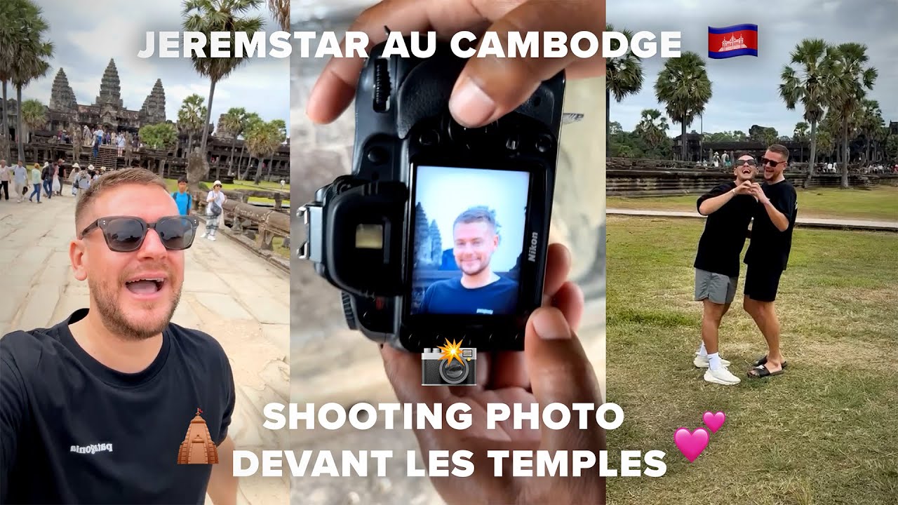 JEREMSTAR AU CAMBODGE, IL IMPROVISE UN SHOOTING PHOTO DEVANT LES TEMPLES