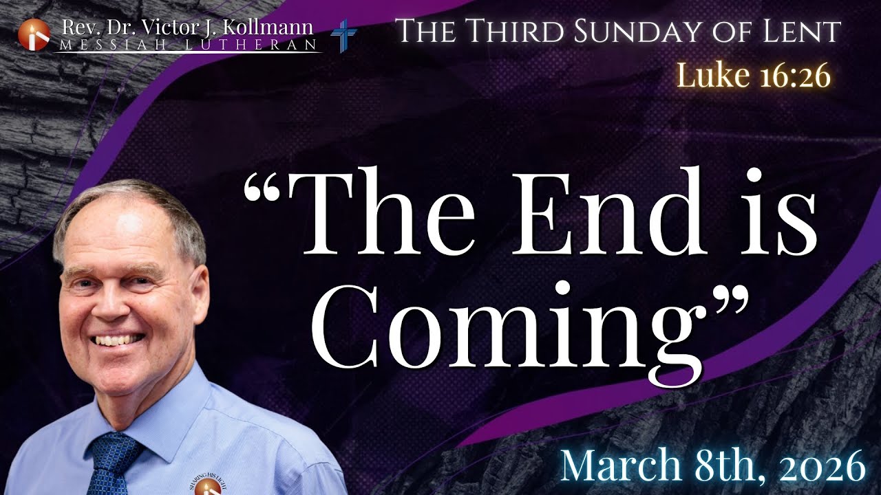 MLC Sermons - The End is Coming - 3-8-26